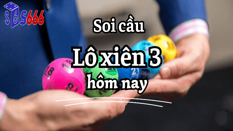 Soi cầu lô xiên 3 tại S66